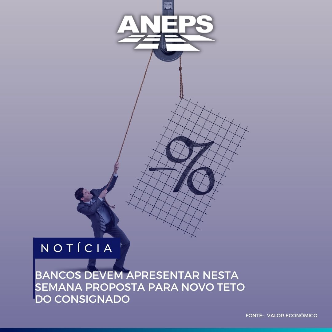 Bancos devem apresentar nesta semana proposta para novo teto do consignado